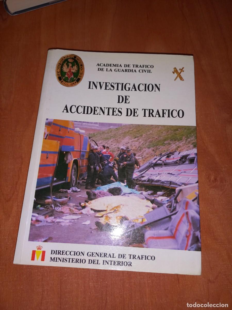 Libros de segunda mano: INVESTIGACIONES DE ACCIDENTES DE TR&Aacute;FICO ACADEMIA DE TR&Aacute;FICO DE LA GUARDIA CIVIL.