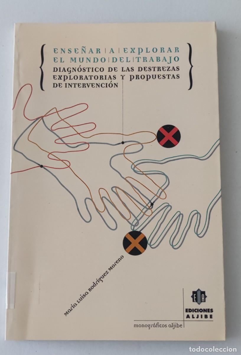Libros de segunda mano: ENSE&Ntilde;AR A EXPLORAR EL MUNDO DEL TRABAJO - DIAGN&Oacute;STICO DE LAS DESTREZAS EXPLORATORIAS Y PROPUESTAS DE