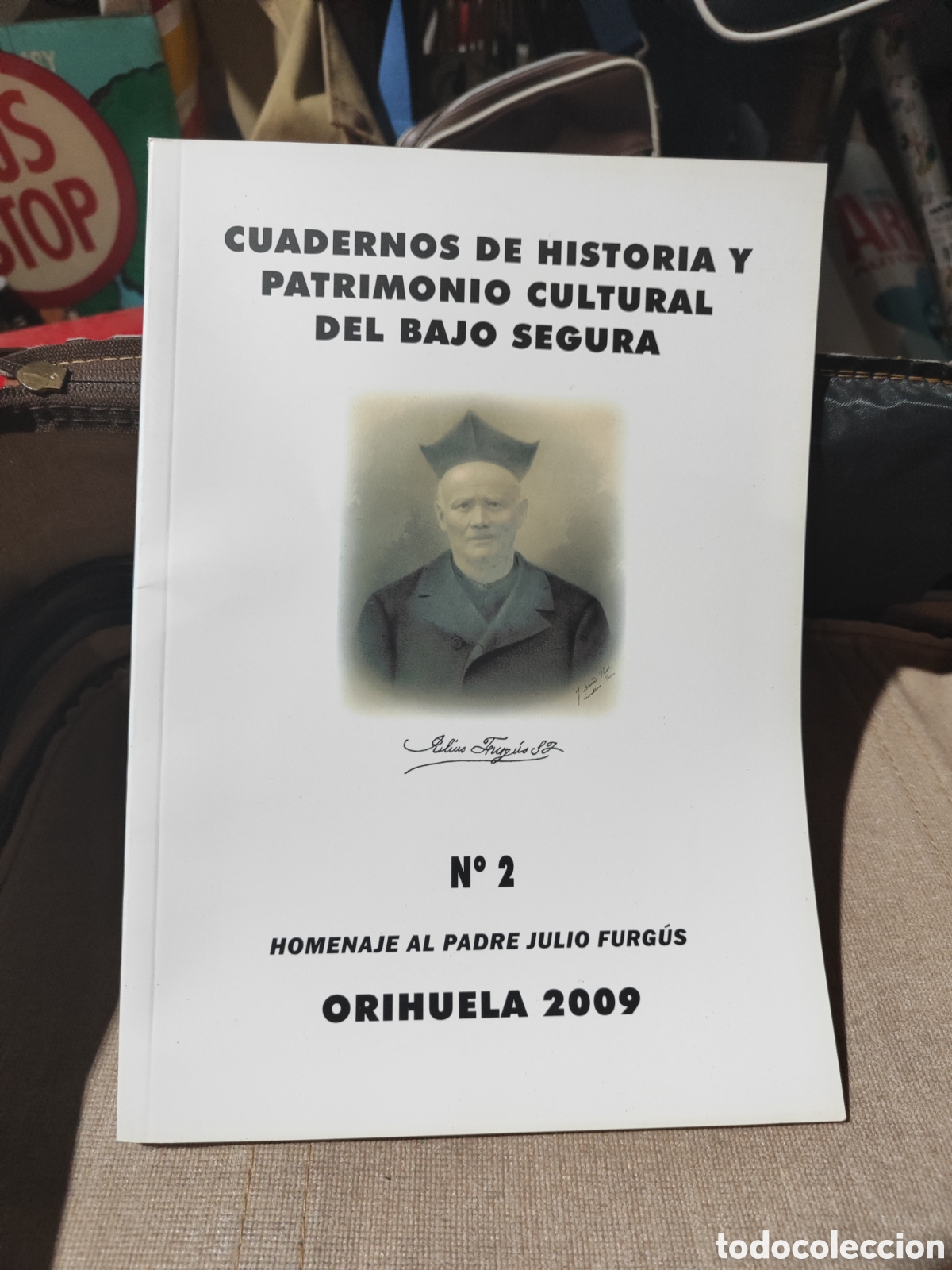 Libros de segunda mano: Cuadernos de historia y patrimonio cultural del bajo Segura homenaje al padre Julio Furgus Orihuela