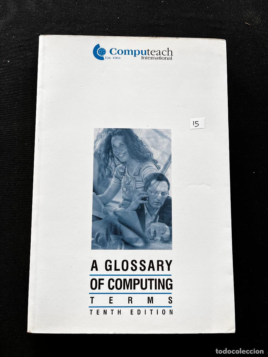 Libros de segunda mano: A GLOSSARY OF COMPUTING TERMS TENTH EDITION. COMPUTEACH INTERNATIONAL. 2002