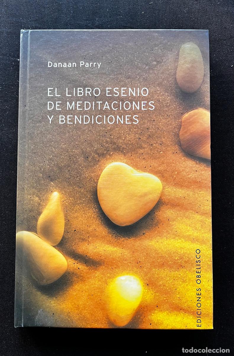 Libros de segunda mano: EL LIBRO ESENIO DE MEDITACIONES Y BENDICIONES. DANAAN PARRY. EDICIONES OBELISCO. 2004 - Foto 1