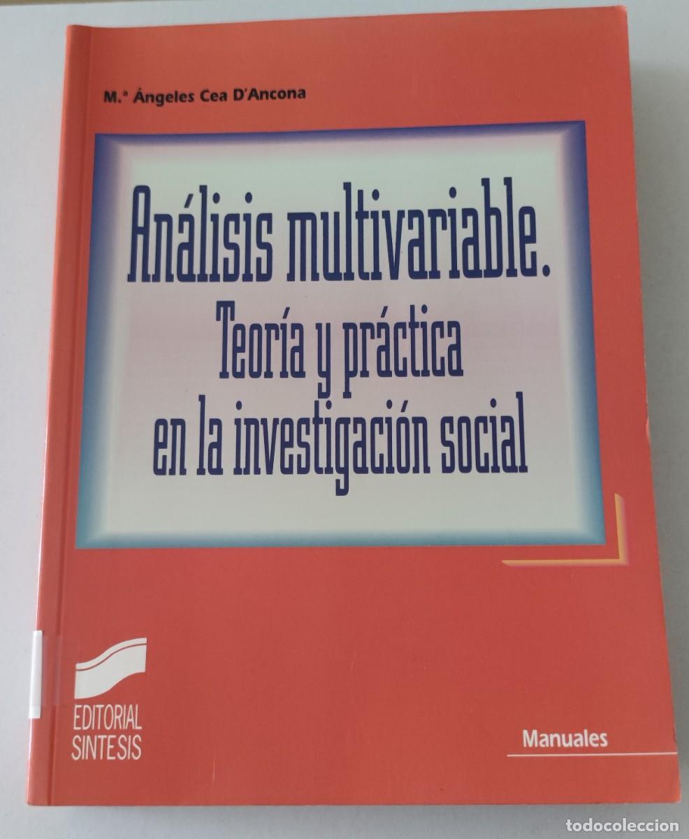Libros de segunda mano: AN&Aacute;LISIS MULTIVARIABLE. TEOR&Iacute;A Y PR&Aacute;CTICA EN LA INVESTIGACI&Oacute;N SOCIAL - M&ordf; &Aacute;NGELES CEA D&acute;ANCONA