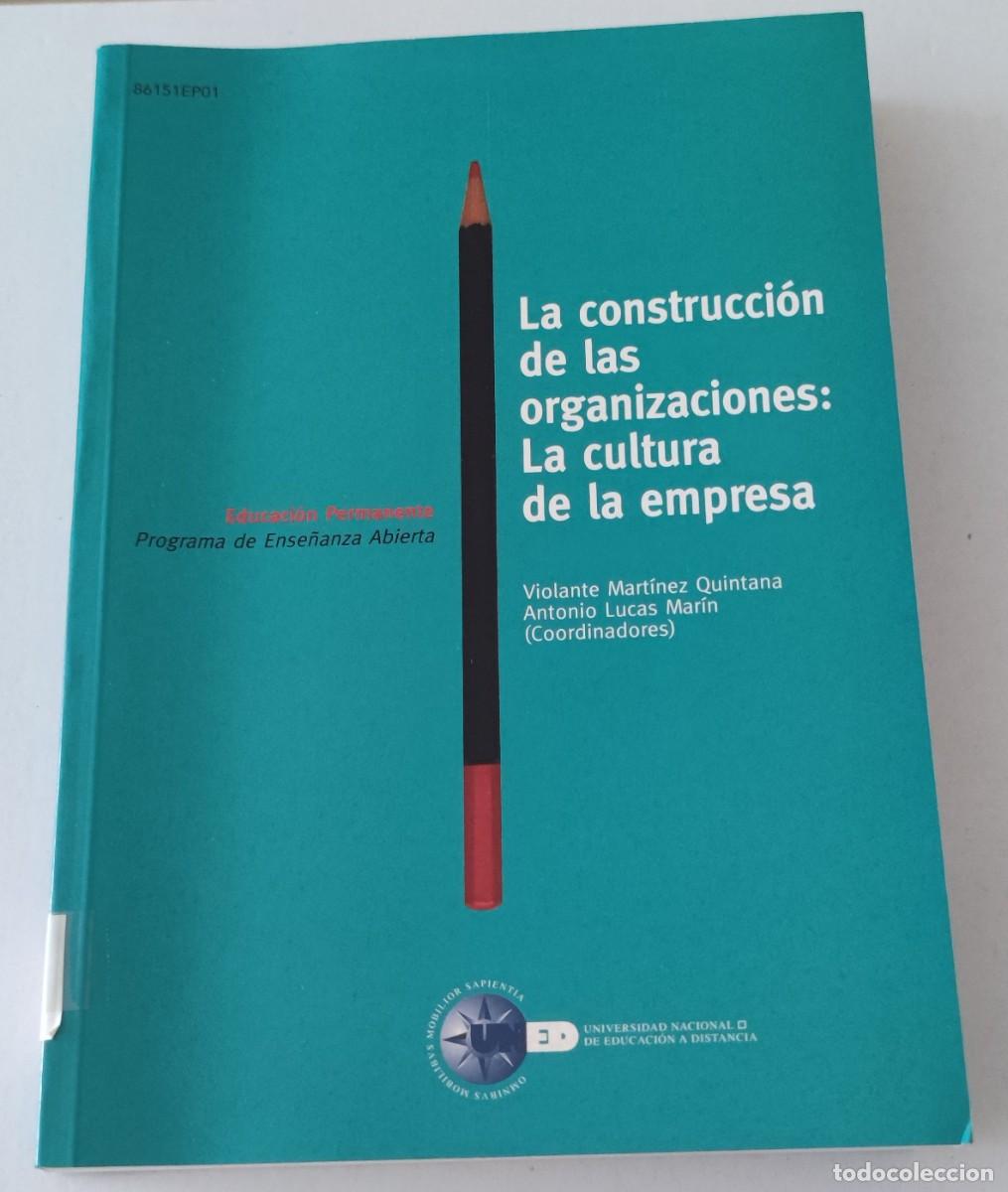 Libros de segunda mano: LA CONSTRUCCI&Oacute;N DE LAS ORGANIZACIONES: LA CULTURA DE LA EMPRESA - VIOLANTE MART&Iacute;NEZ - ANTONIO LUCAS