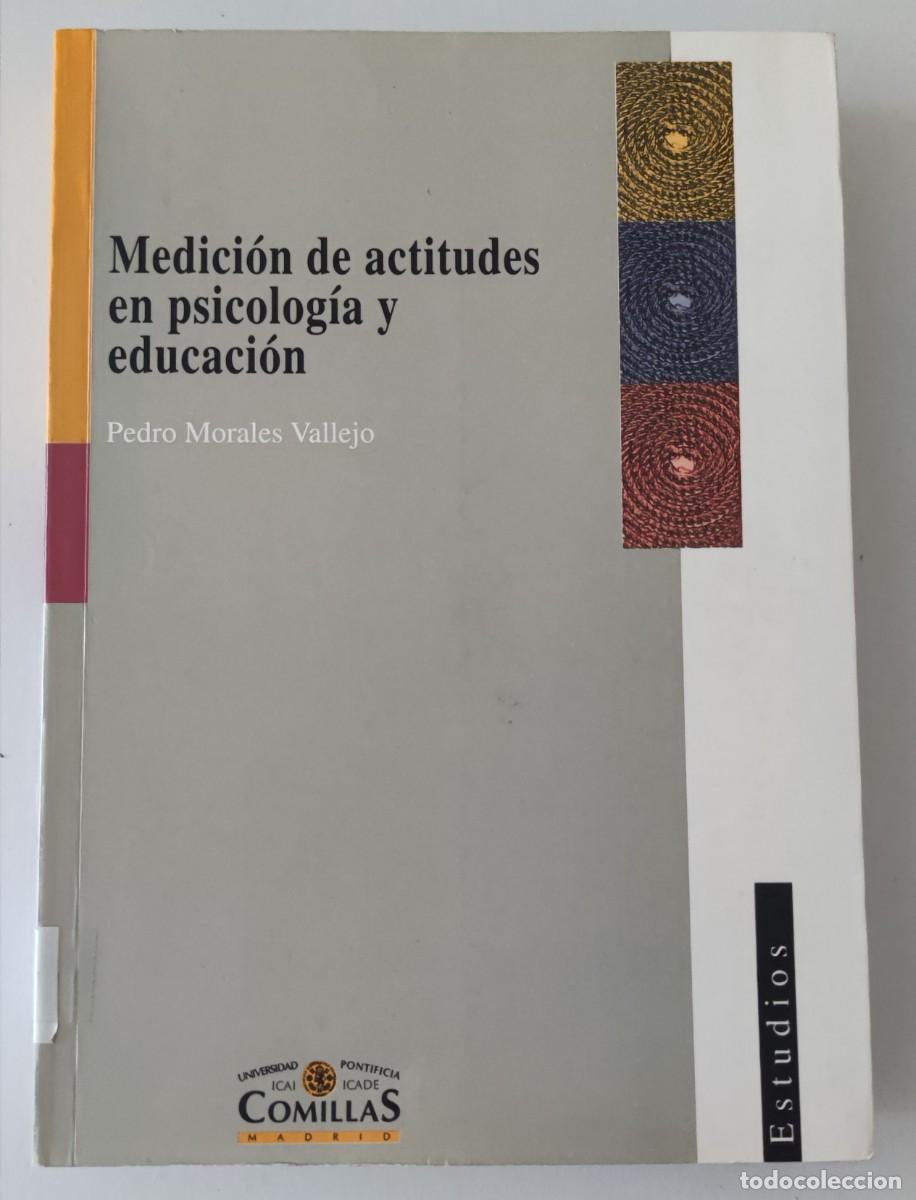 Libros de segunda mano: MEDICI&Oacute;N DE ACTITUDES EN PSICOLOG&Iacute;A Y EDUCACI&Oacute;N - PEDRO MORALES VALLEJO