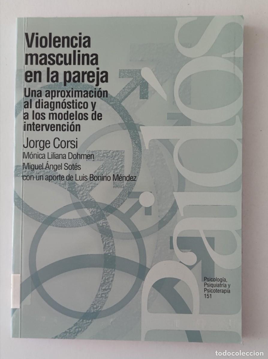 Libros de segunda mano: VIOLENCIA MASCULINA EN LA PAREJA - UNA APROXIMACI&Oacute;N AL DIAGN&Oacute;STICO Y A LOS MODELOS DE INTERVENCI&Oacute;N