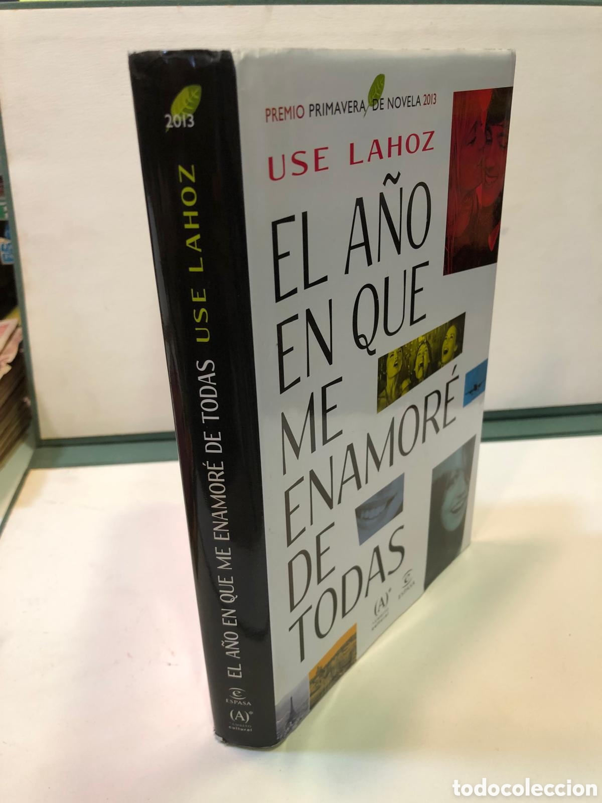 Livres d'occasion: El a&ntilde;o en que me enamor&eacute; de todas - Use Lahoz