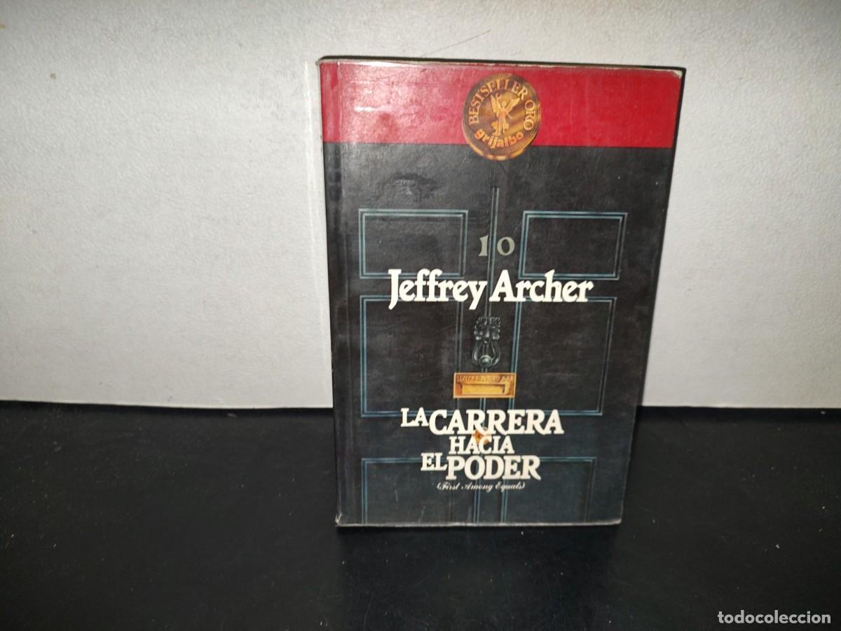 Libros de segunda mano: 196- La Carrera Hacia El Poder - Jeffrey Archer - Editorial Grijalbo, 1985 - Foto 1