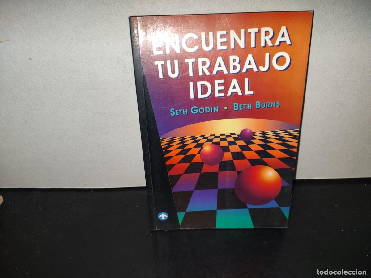 Libros de segunda mano: 196- Encuentra Tu Trabajo Ideal - Seth Goldin, Beth Burns