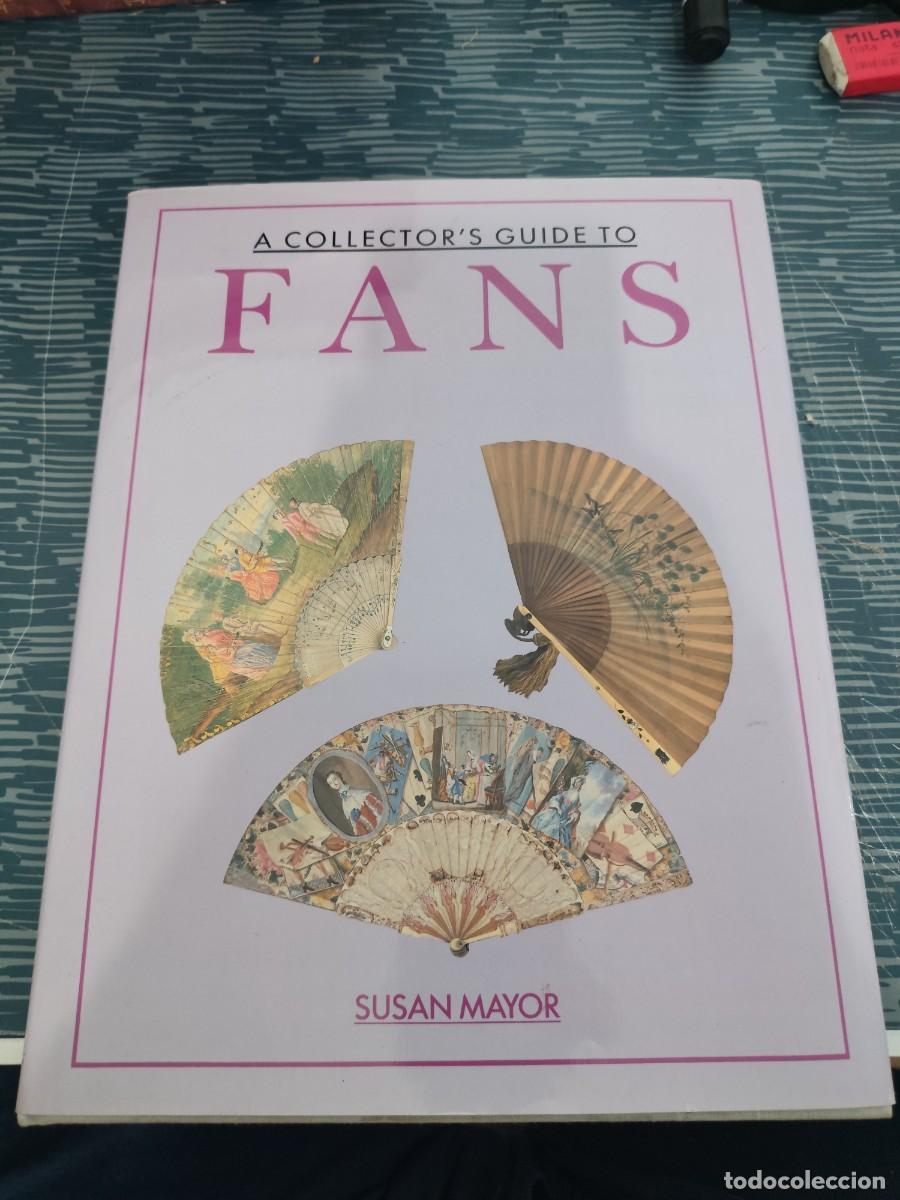 Libros de segunda mano: A COLLECTOR'S GUIDE TO FANS ,SUSAN MAYOR,WELLFLEET PRESS,1990,96 P&Aacute;GINAS.