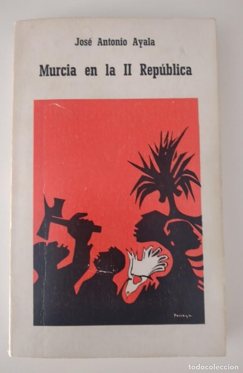 Libros de segunda mano: Murcia en la II Rep&uacute;blica -Ayala, Jos&eacute; Antonio - Foto 1