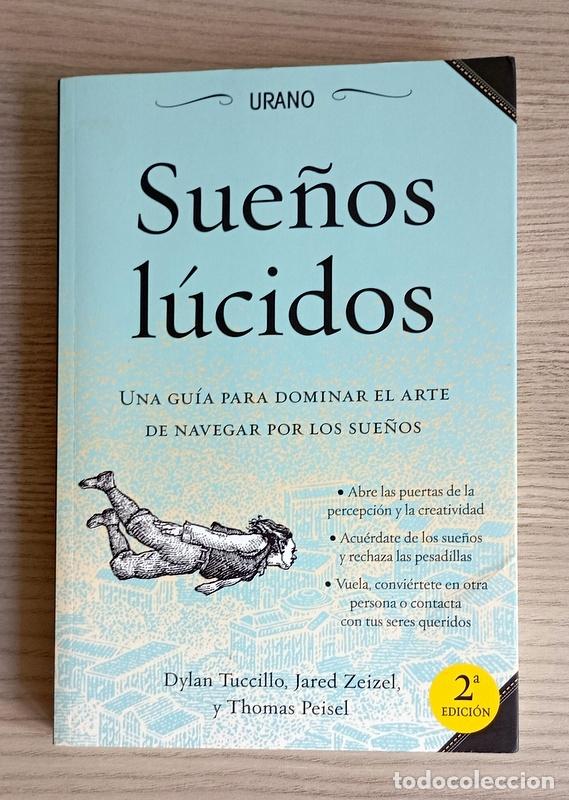 Libros de segunda mano: SUE&Ntilde;OS LUCIDOS - UNA GUIA PARA DOMINAR EL ARTE DE NAVEGAR POR LOS SUE&Ntilde;OS - DYLAN TUCILLO