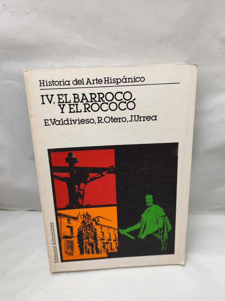 Livres d'occasion: Historia del arte hisp&aacute;nico IV. El Barroco y el Rococ&oacute; (Primera edici&oacute;n)