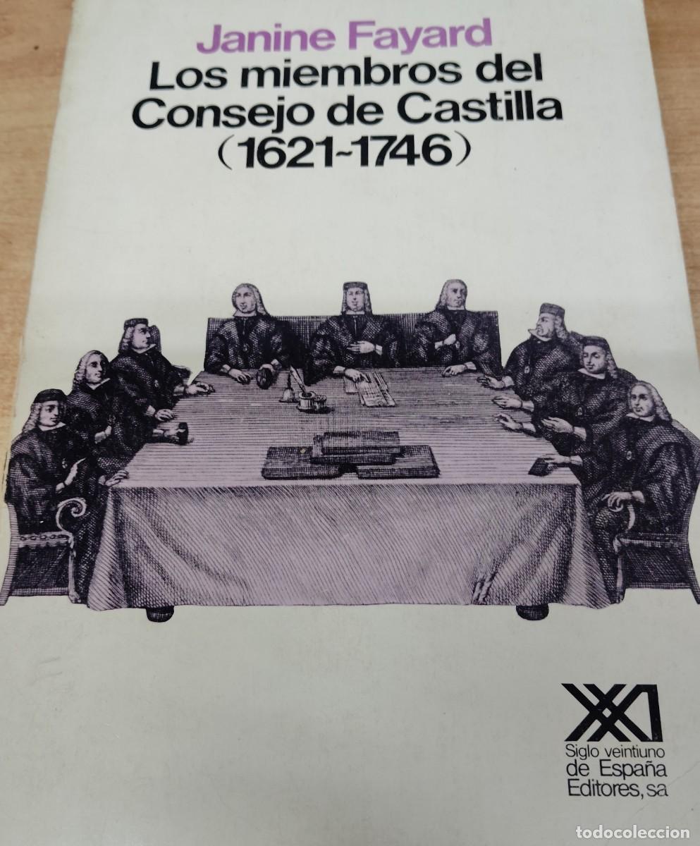 Libros de segunda mano: LOS MIEMBROS DEL CONSEJO DE CASTILLA (1621-1746), DE JANINE FAYARD.