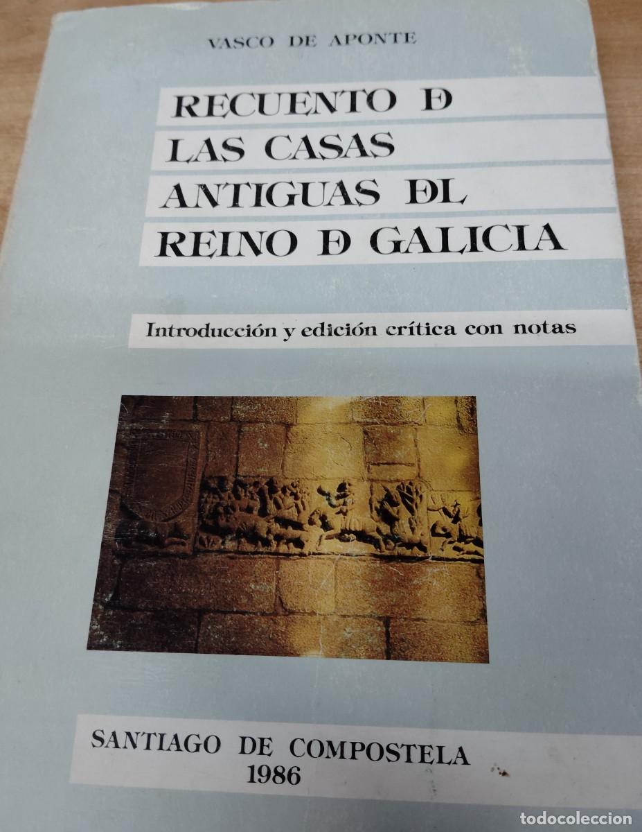 Libros de segunda mano: RECUENTO DE LAS CASAS ANTIGUAS DEL REINO DE GALICIA, DE VASCO DE APONTE.