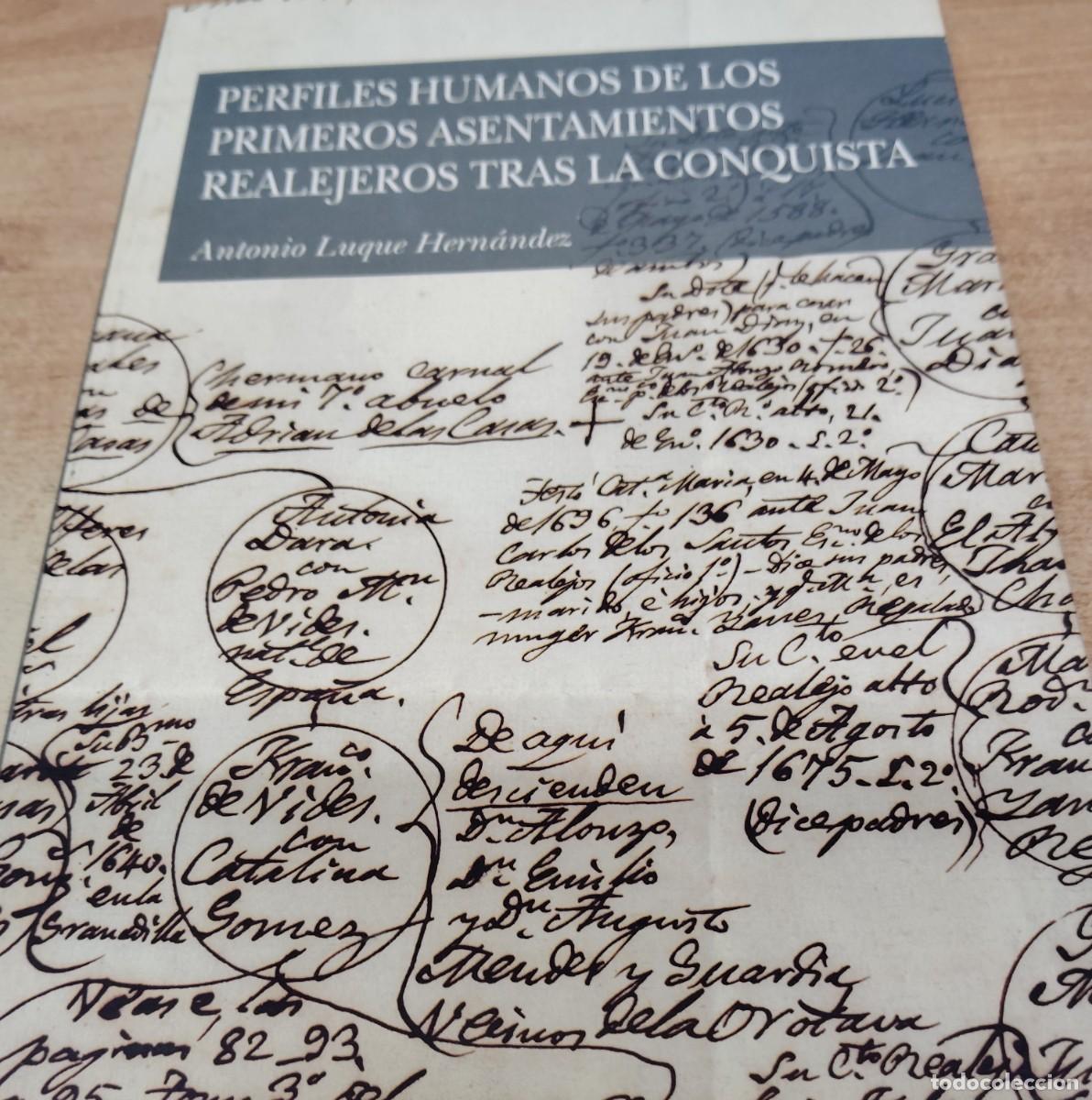 Libros de segunda mano: PERFILES HUMANOS DE LOS PRIMEROS ASENTAMIENTOS REALEJEROS TRAS LA CONQUISTA, DE ANTONIO LUQUE.