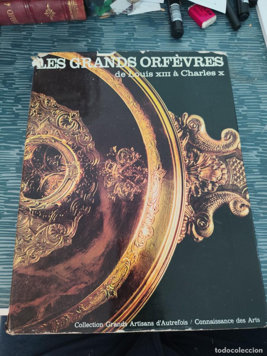 Libros de segunda mano: LES GRANDS ORFEVRES DE LOUIS XIII A CHARLES X, HACHETTE EDITORIAL,1965,VER FOTOS