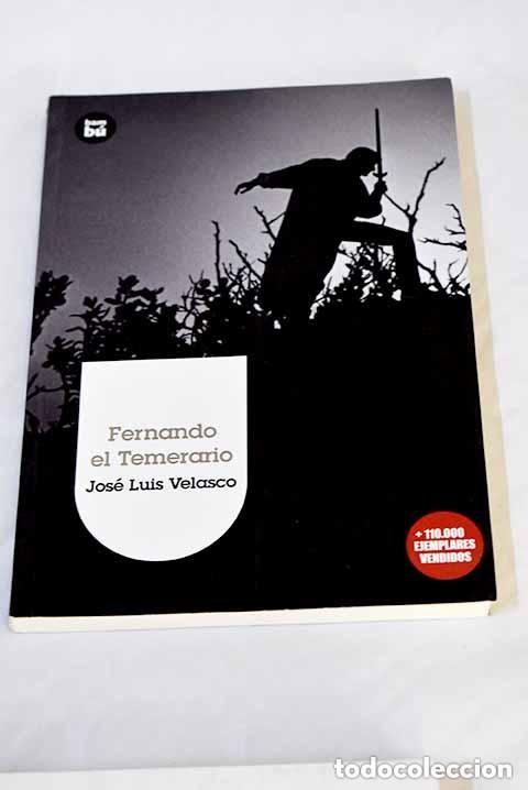 Libros de segunda mano: FERNANDO EL TEMERARIO - Velasco, Jos&eacute; Luis - Foto 1
