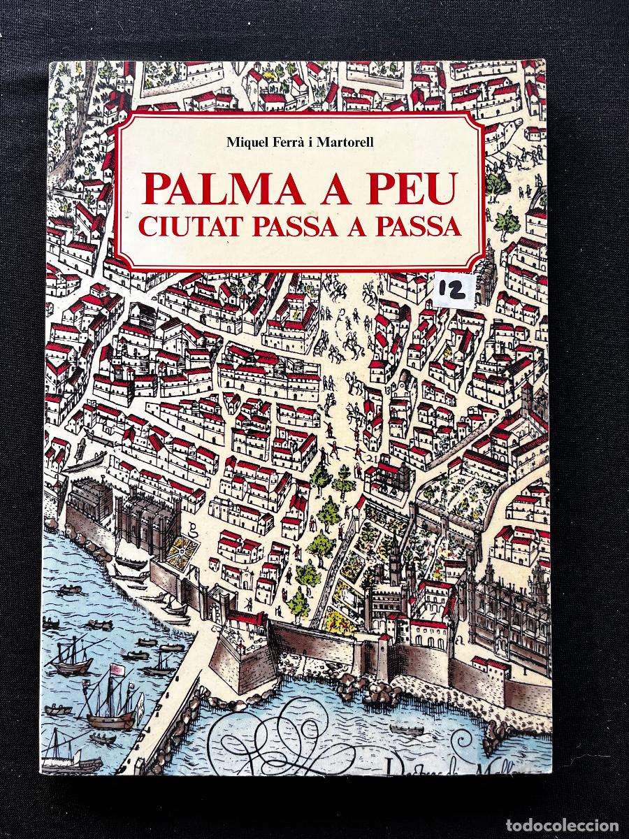 Libros de segunda mano: PALMA A PEU. CIUTAT PASSA A PASSA. MIQUEL FERR&Agrave; I MARTORELL. 2003. FONT EDITORS. CAT