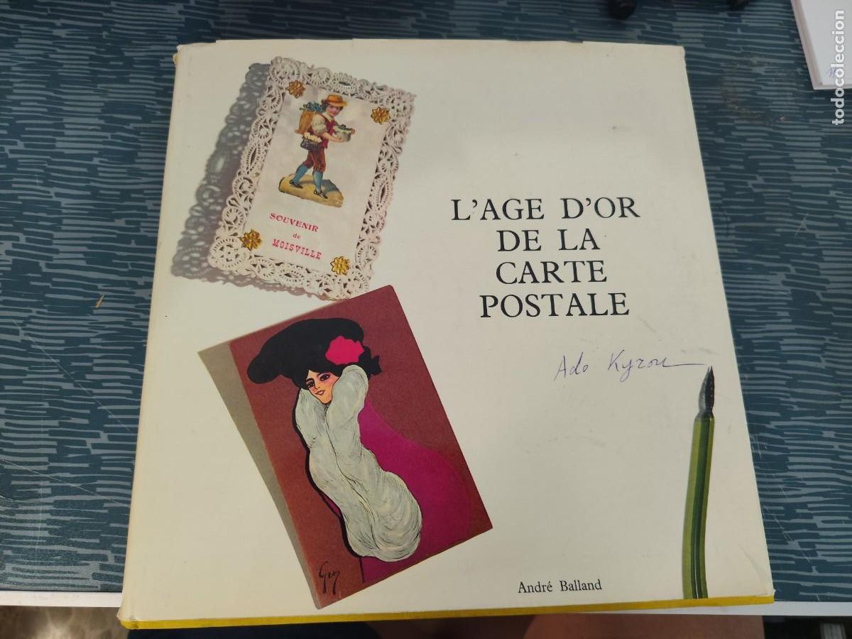 Libros de segunda mano: L'AGE DE'ORS DE LA CARTE POSTALE,ADO KYROU,ANDRE BALLAND, PARIS,1966,VER FOTOS.