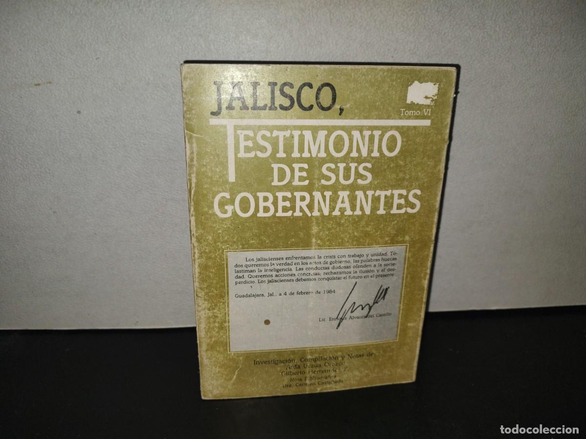 Libros de segunda mano: 196- Jalisco, Testimonio De Sus Gobernantes. Tomo VI - 1989