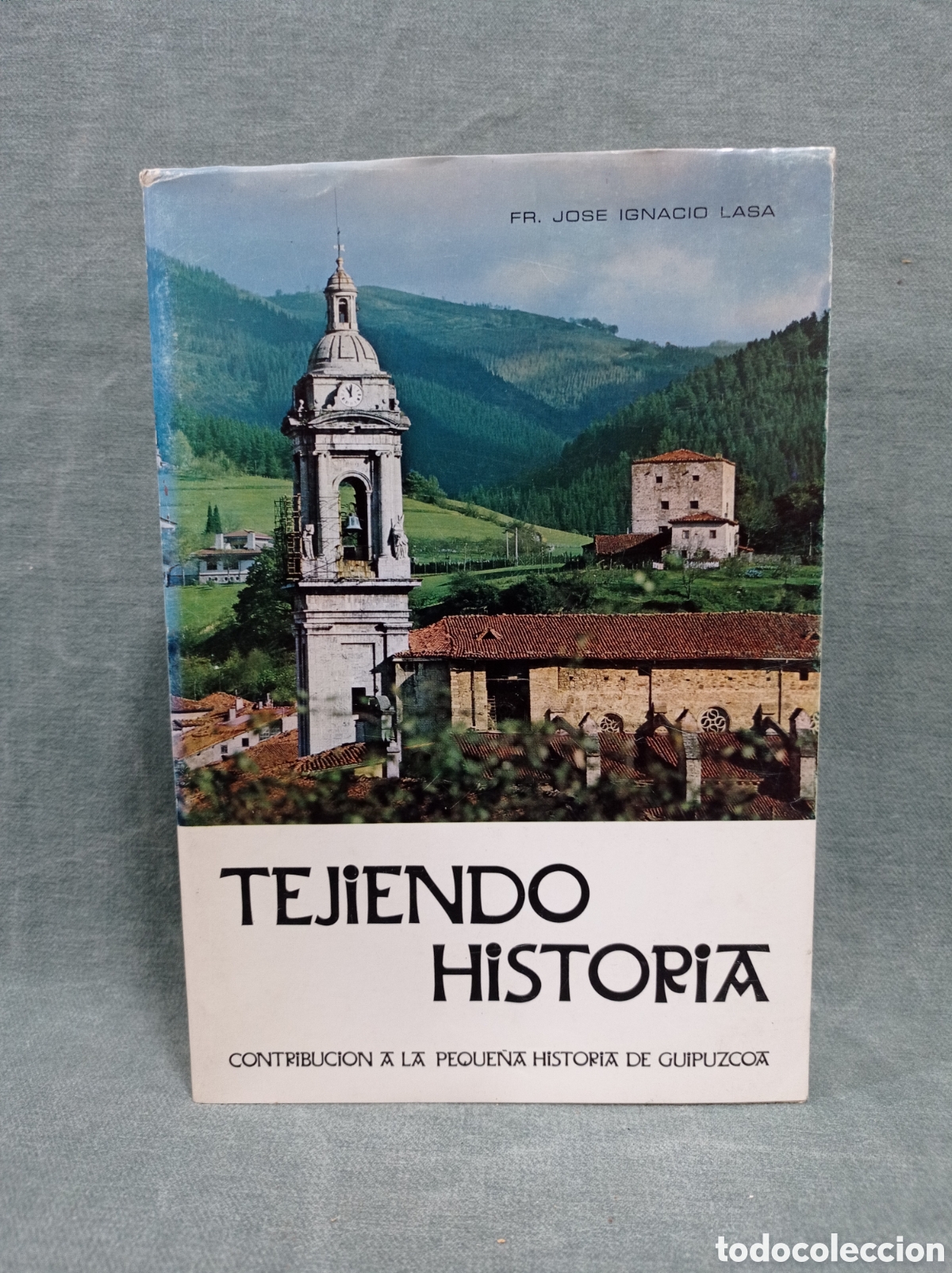 Libros de segunda mano: TEJIENDO HISTORIA - CONTRIBUCI&Oacute;N A LA PEQUE&Ntilde;A HISTORIA DE GUIP&Uacute;ZCOA - JOS&Eacute; IGNACIO LASA - 1977