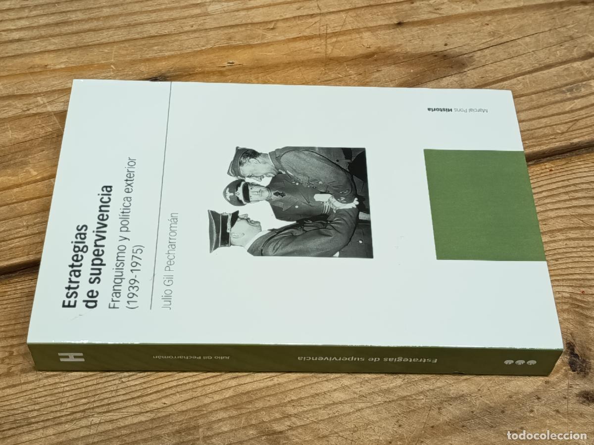 Libros de segunda mano: 2022 JULIO GIL PECHARROM&Aacute;N. Estrategias de supervivencia. Franquismo y pol&iacute;tica exterior (1939-1975)