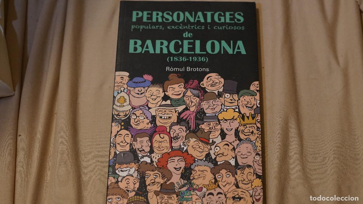 Libros de segunda mano: Romul Brotons - Personatges populars curiosos excentrics de Barcelona (1836-1936)