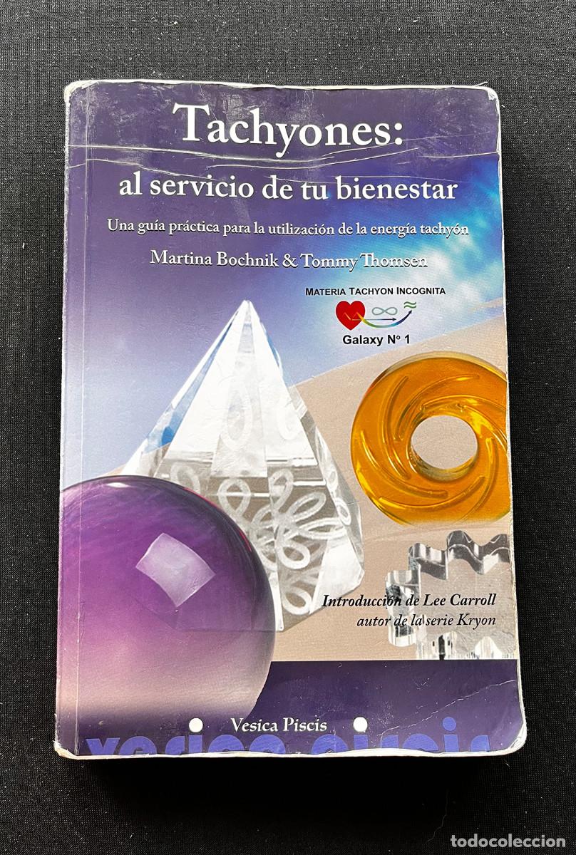 Libros de segunda mano: TACHYONES: AL SERVICIO DE TU BIENESTAR. MARTINA BOCHNIK & TOMMY THOMSEN. VESICA PISCIS. 2008
