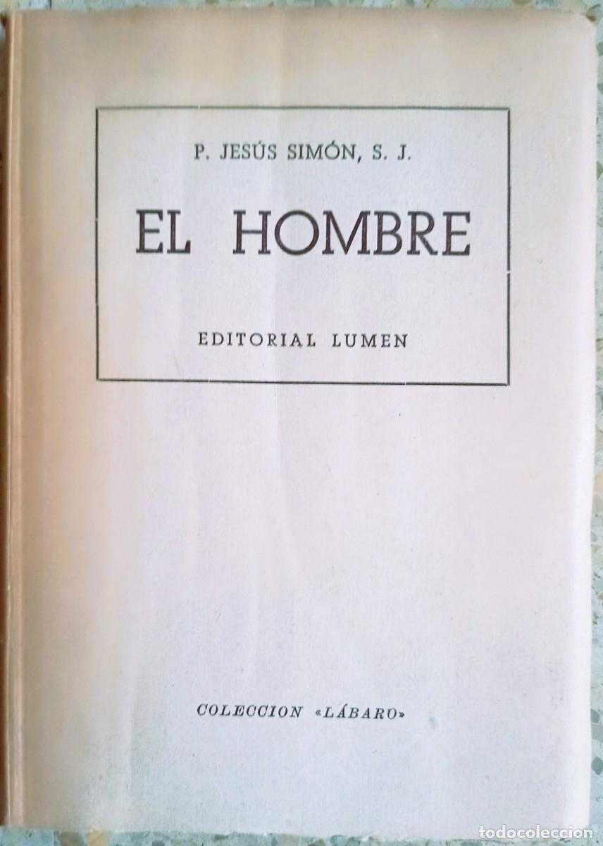 Libros de segunda mano: El hombre. Estudios cient&iacute;fico-apolog&eacute;ticos sobre su origen, antig&uuml;edad, ... - P. Jes&uacute;s Sim&oacute;n, S. J.