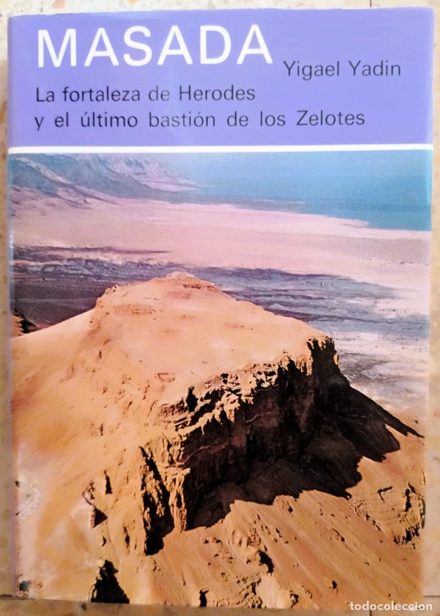 Libros de segunda mano: Masada. La fortaleza de Herodes y el &uacute;ltimo basti&oacute;n de los Zelotes - Yigael Yadin