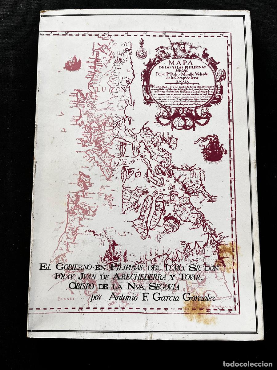 Libros de segunda mano: GOBIERNO DE FILIPINAS DEL ILMO FRAY JUAN DE ARECHEDERRA Y TOVAR. ANTONIO GARCIA GONZALEZ. 1974.