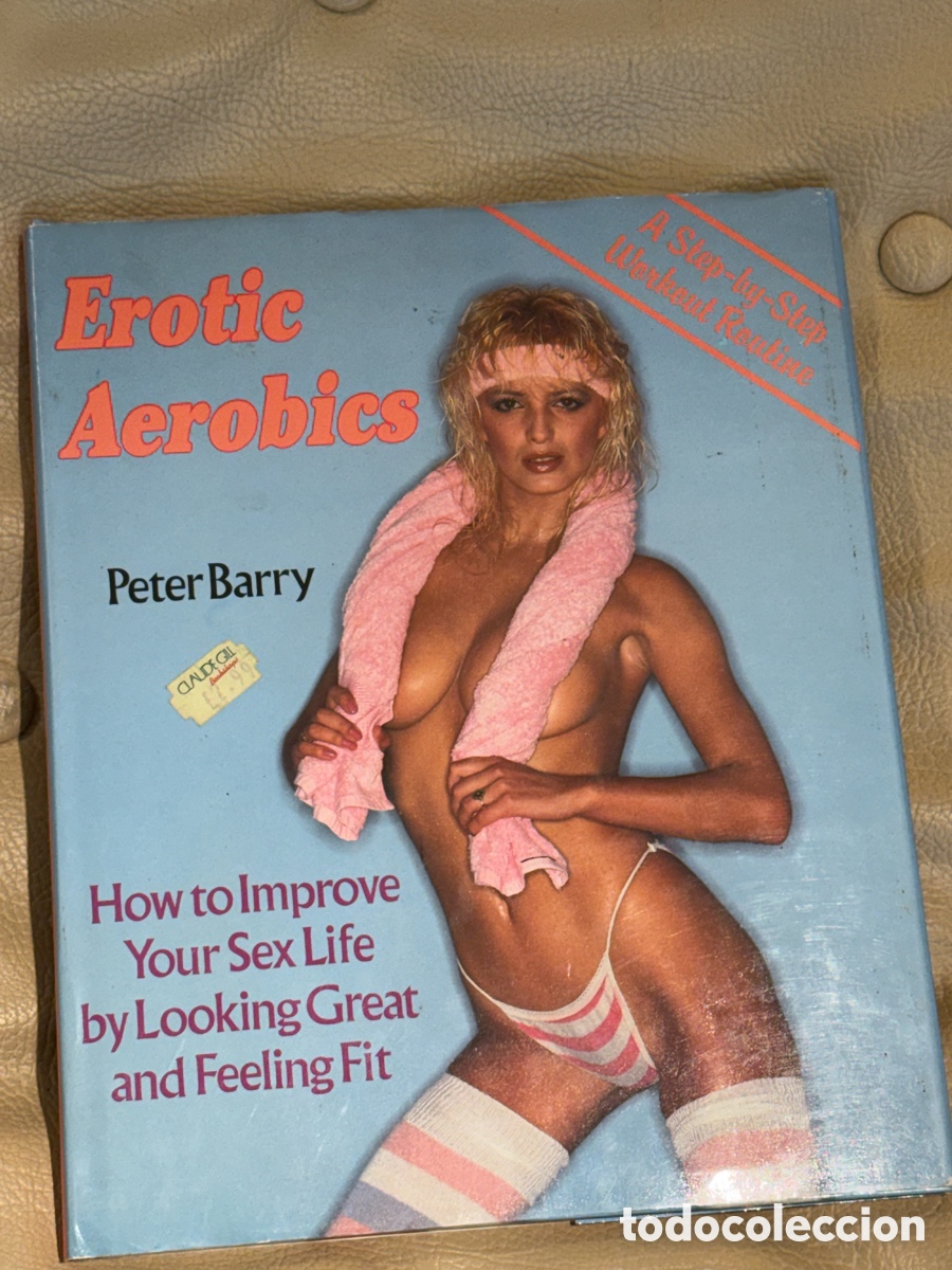 Libros de segunda mano: Libro Vintage &rdquo;Erotic Aerobics&rdquo; (1985/1986) - Peter Barry - Fotograf&iacute;a / Fitness Retro