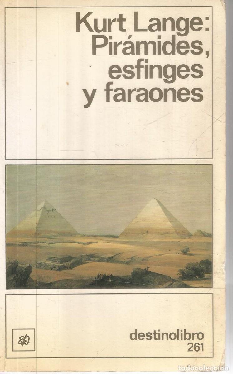 Libri di seconda mano: KURT LANGE. PIRAMIDES, ESFINGES Y FARAONES. DESTINO