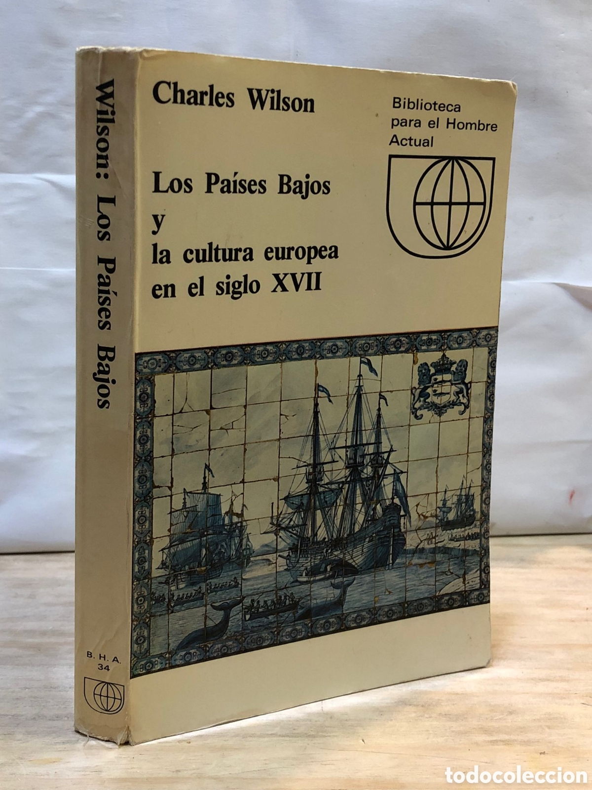 Second hand books: Los Pa&iacute;ses Bajos y la cultura europea en el siglo XVII - Charles Wilson