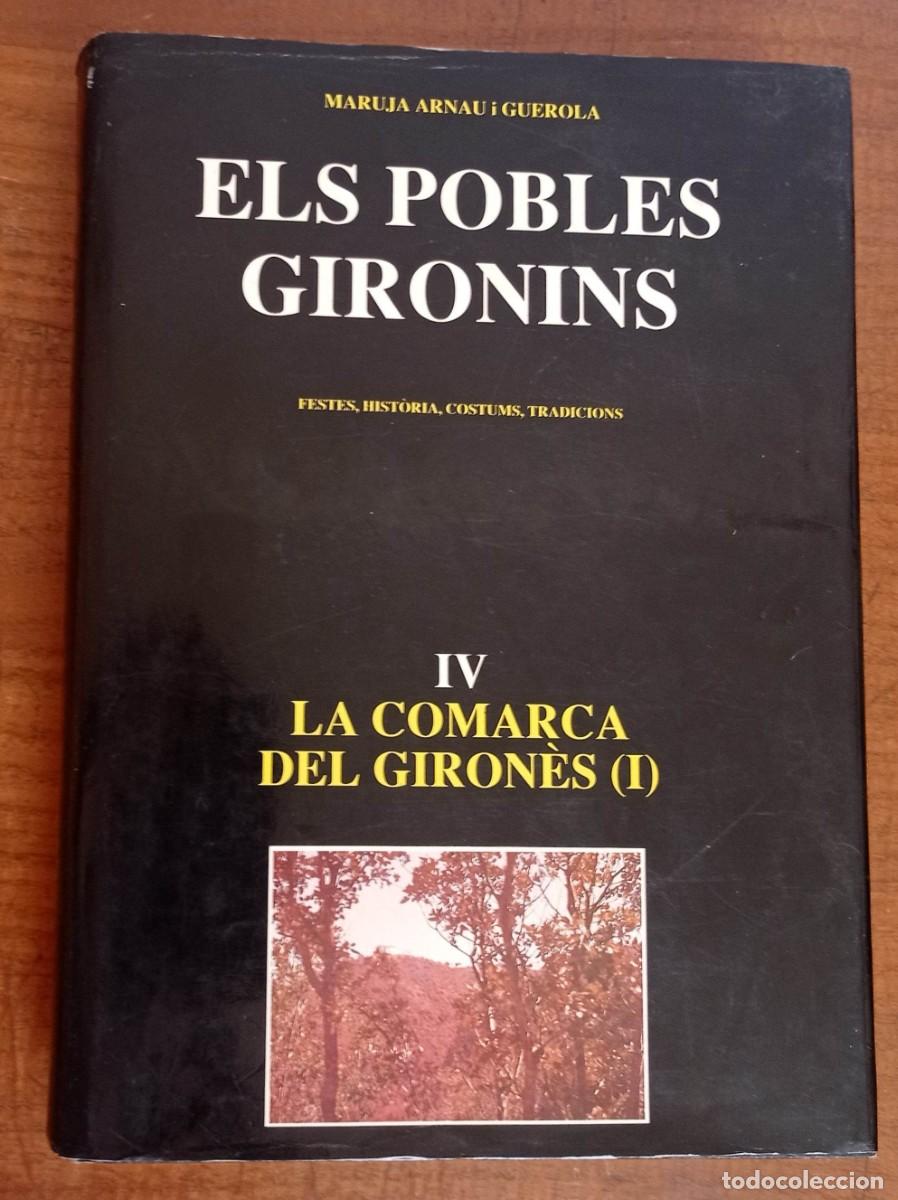 Libros de segunda mano: ELS POBLES GIRONINS IV LA COMARCA DEL GIRONES (I) MARUJA ARNAU I GUEROLA. FESTES, HISTORIA, COSTUMS