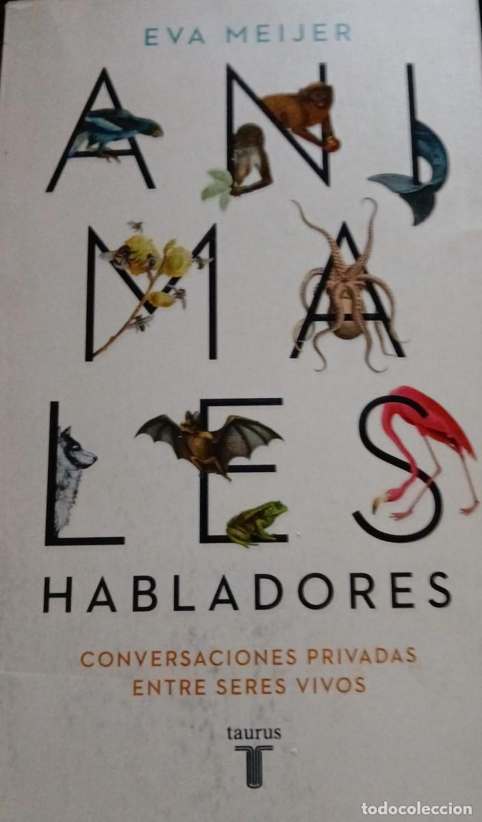 Libros de segunda mano: ANIMALES HABLADORES. Conversaciones privadas entre seres vivos - Eva Meijer