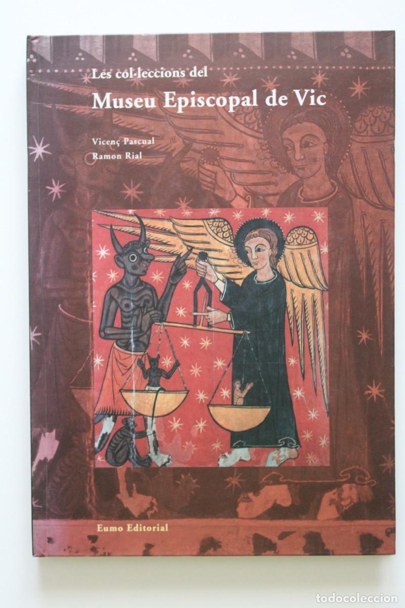 Libros de segunda mano: Vicen&ccedil; Pascual i Ramon Rial - Les col&middot;leccions del Museu Episcopal de Vic - Eumo