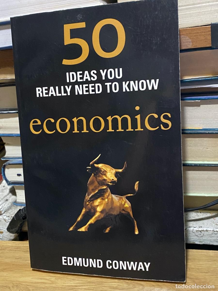 Libros de segunda mano: 50 IDEAS YOU REALLY NEED TO KNOW, ECONOMICS, EDMUND CONWAY