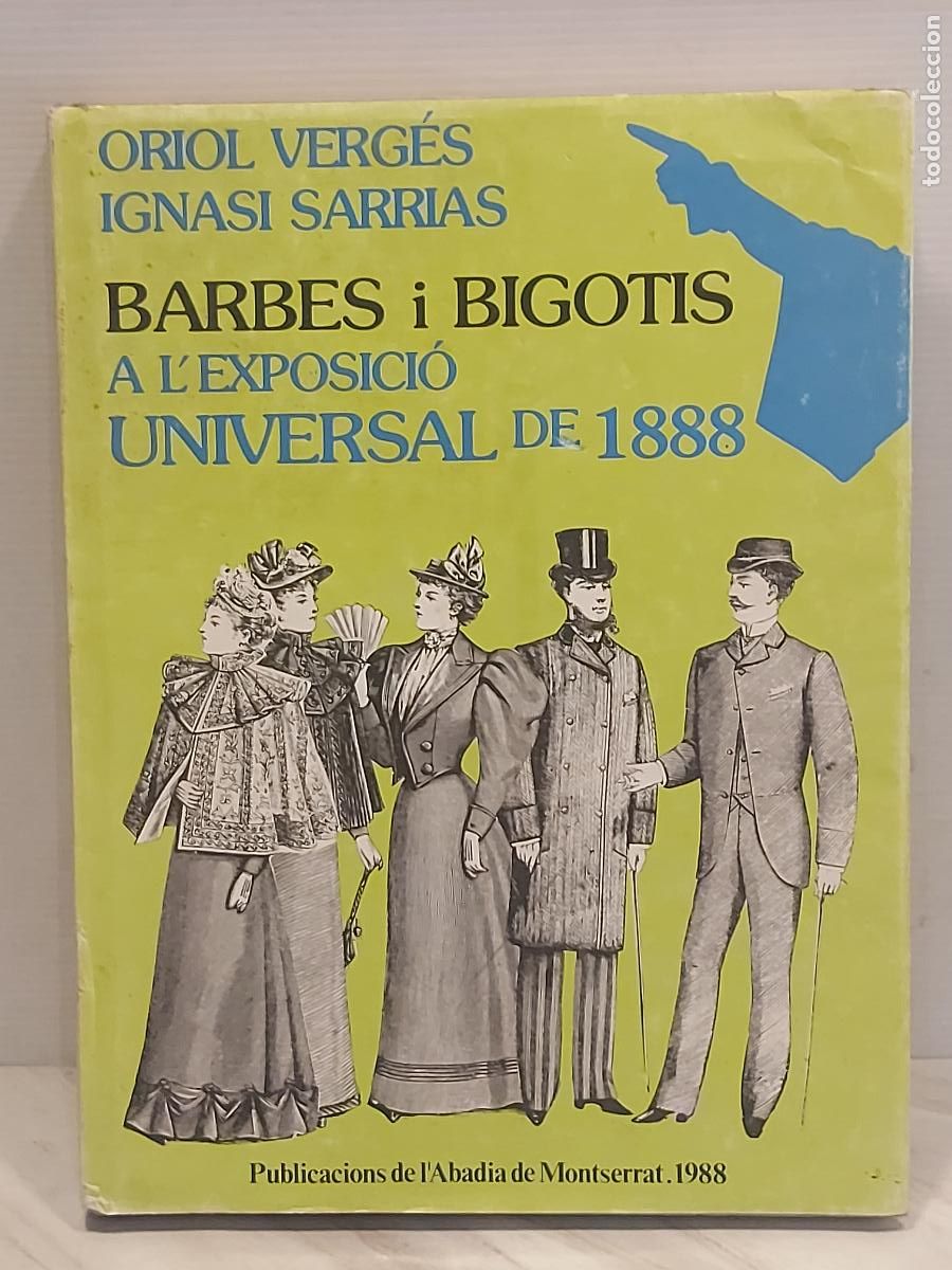 Libros de segunda mano: BARBES I BIGOTIS A L&rsquo;EXPOSICI&Oacute; UNIVERSAL DE 1888 | ORIOL VERG&Eacute;S | FIRMA Y DIBUJO ORIGINAL