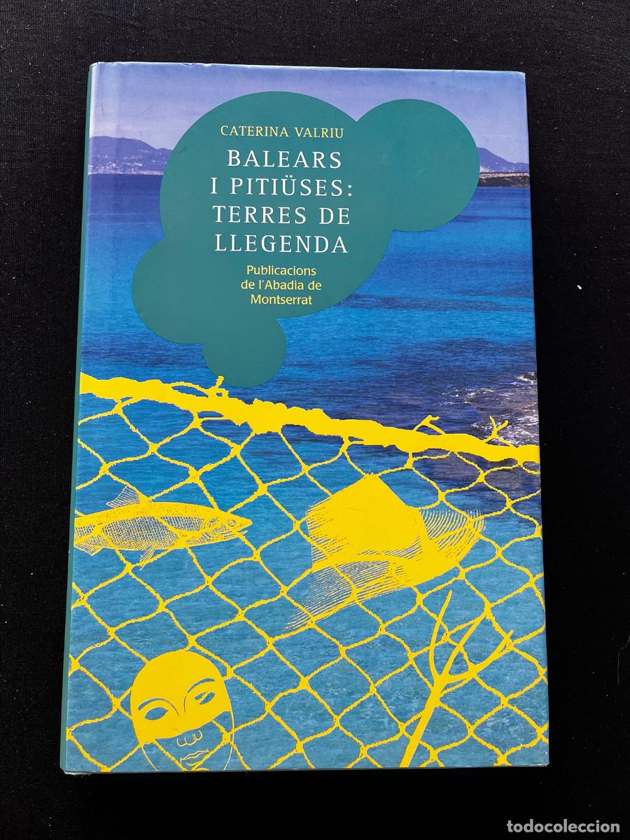 Libros de segunda mano: BALEARS I PITI&Uuml;SES: TERRES DE LLEGENDA. CATERINA VALRIU. 2013. SIGNAT.