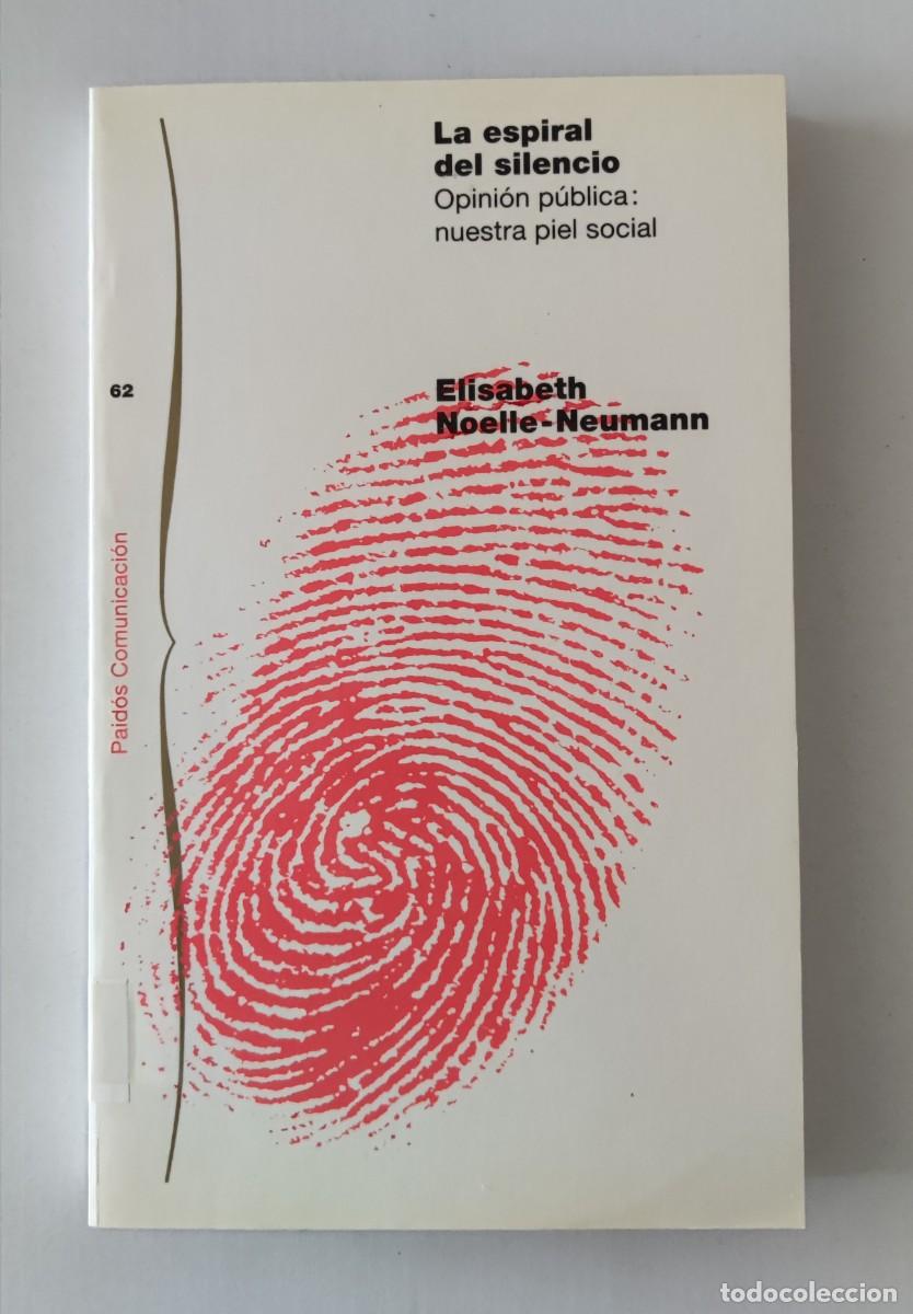 Libros de segunda mano: LA ESPIRAL DEL SILENCIO - OPINI&Oacute;N P&Uacute;BLICA: NUESTRA PIEL SOCIAL