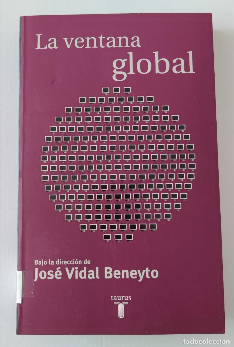 Libros de segunda mano: LA VENTANA GLOBAL - JOS&Eacute; VIDAL BENEYTO