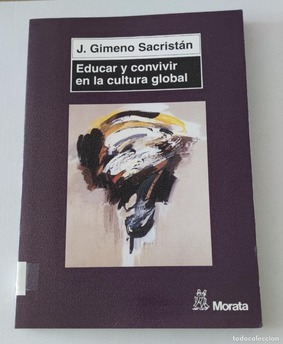 Libros de segunda mano: EDUCAR Y CONVIVIR EN LA CULTURA GLOBAL - J. GIMENO SACRIST&Aacute;N