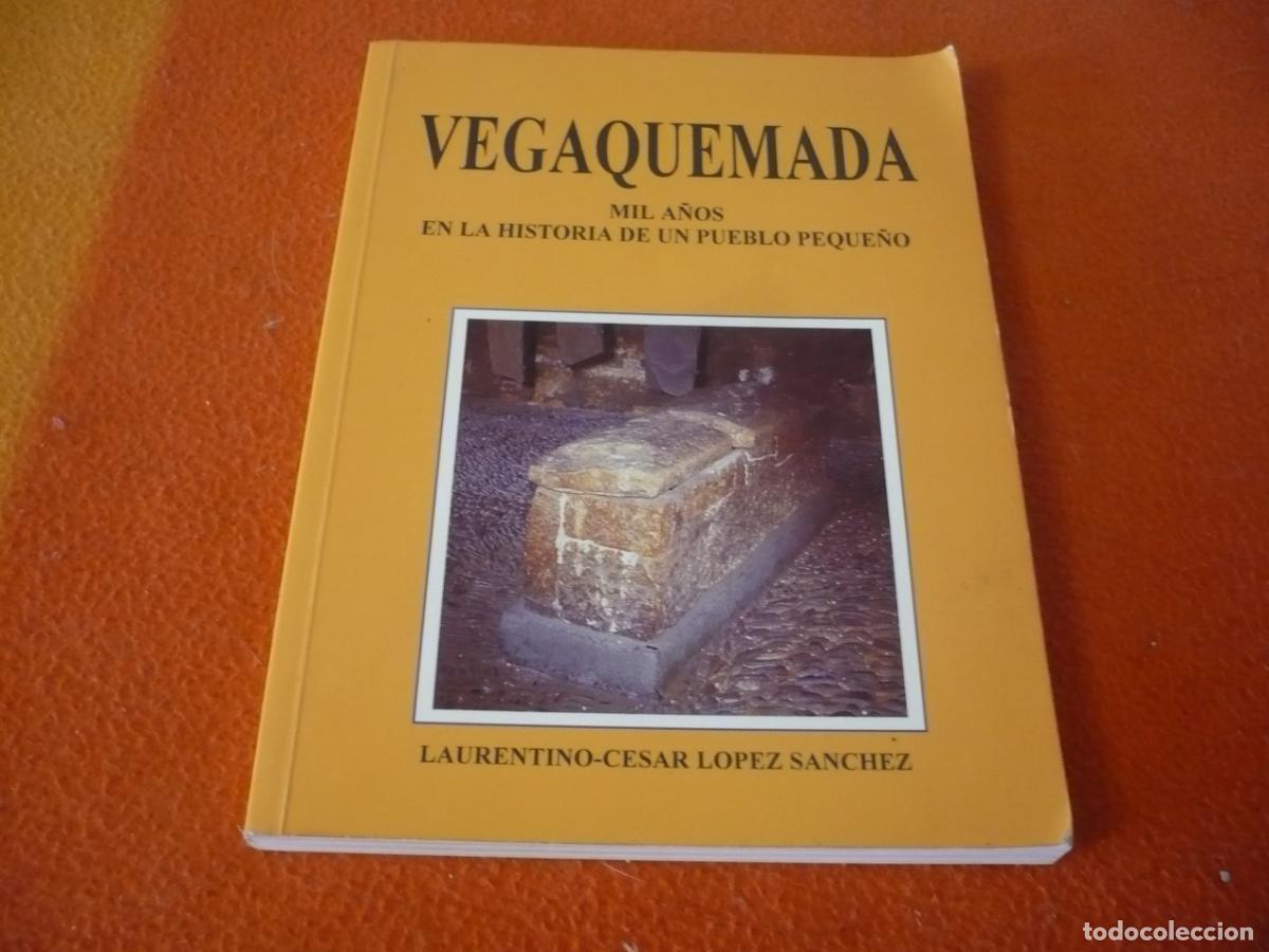 Libros de segunda mano: VEGAQUEMADA MIL A&Ntilde;OS EN LA HISTORIA DE UN PUEBLO PEQUE&Ntilde;O ( LAURENTINO-CESAR LOPEZ ) CASTILLA LEON