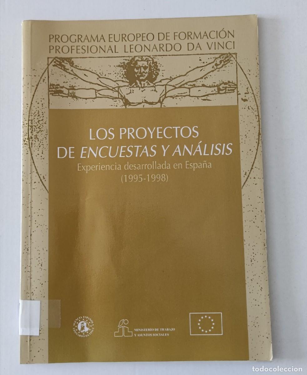 Libros de segunda mano: LOS PROYECTOS DE ENCUESTAS Y AN&Aacute;LISIS - EXPERIENCIA DESARROLLADA EN ESPA&Ntilde;A (1995-1998)