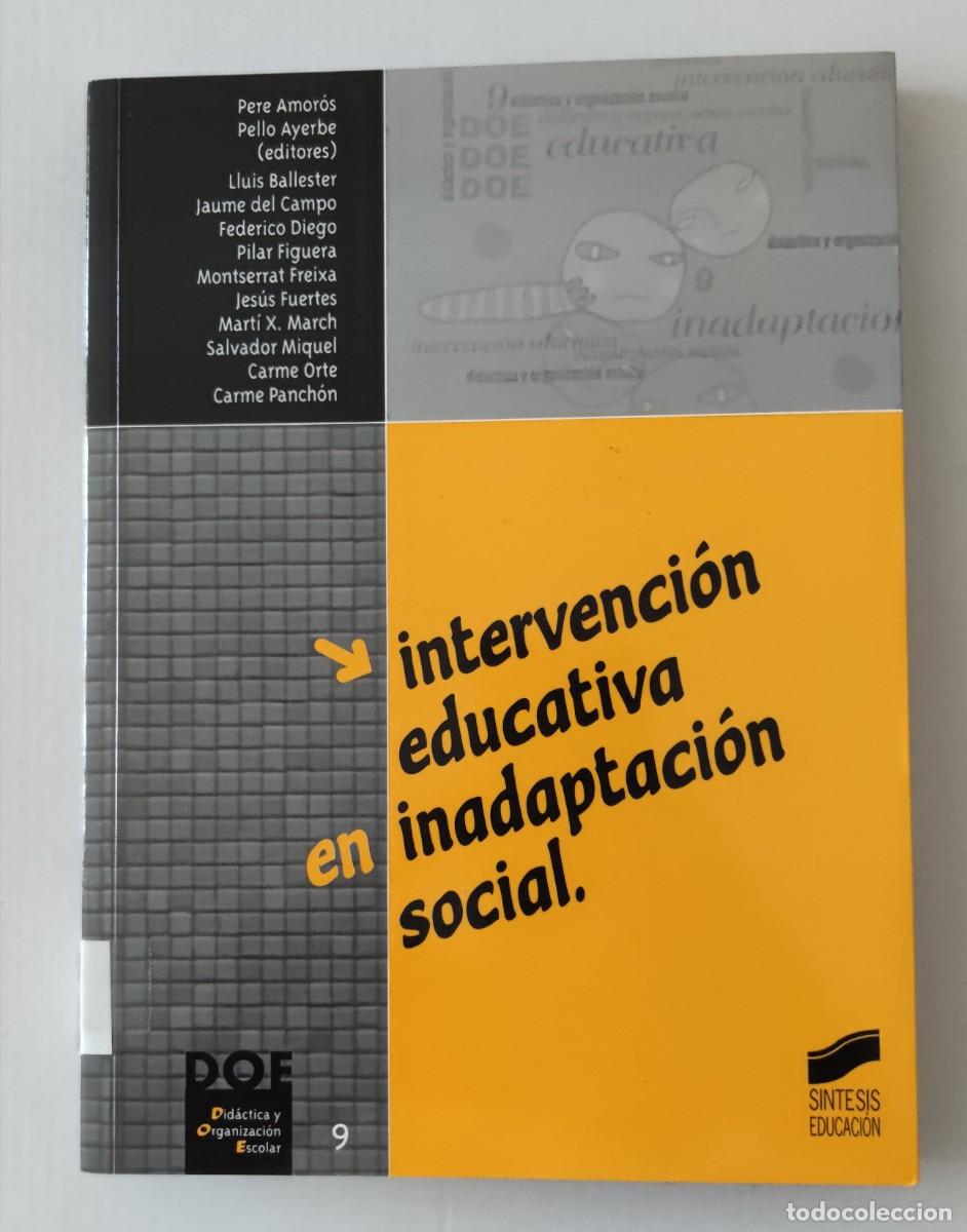 Libros de segunda mano: INTERVENCI&Oacute;N EDUCATIVA EN INADAPTACI&Oacute;N SOCIAL - SINTESIS EDUCACI&Oacute;N