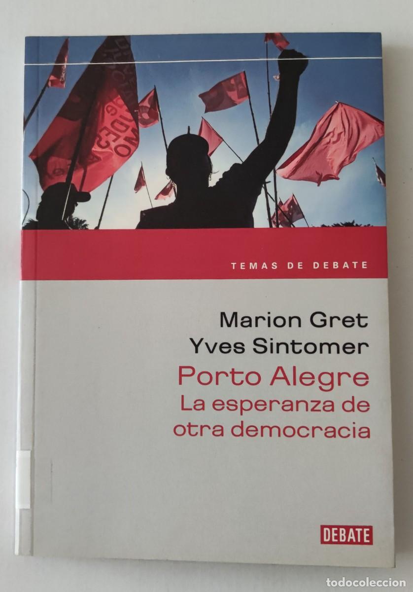 Libros de segunda mano: PORTO ALEGRE - LA ESPERANZA DE OTRA DEMOCRACIA - MARION GRET - YVES SINTOMER