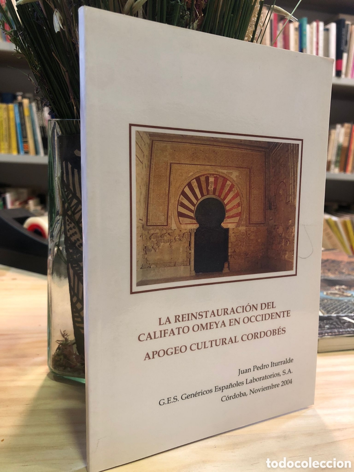Second hand books: La reinstauraci&oacute;n del Califato Omeya en Occidente. Apogeo cultural cordob&eacute;s - Juan Pedro Iturralee