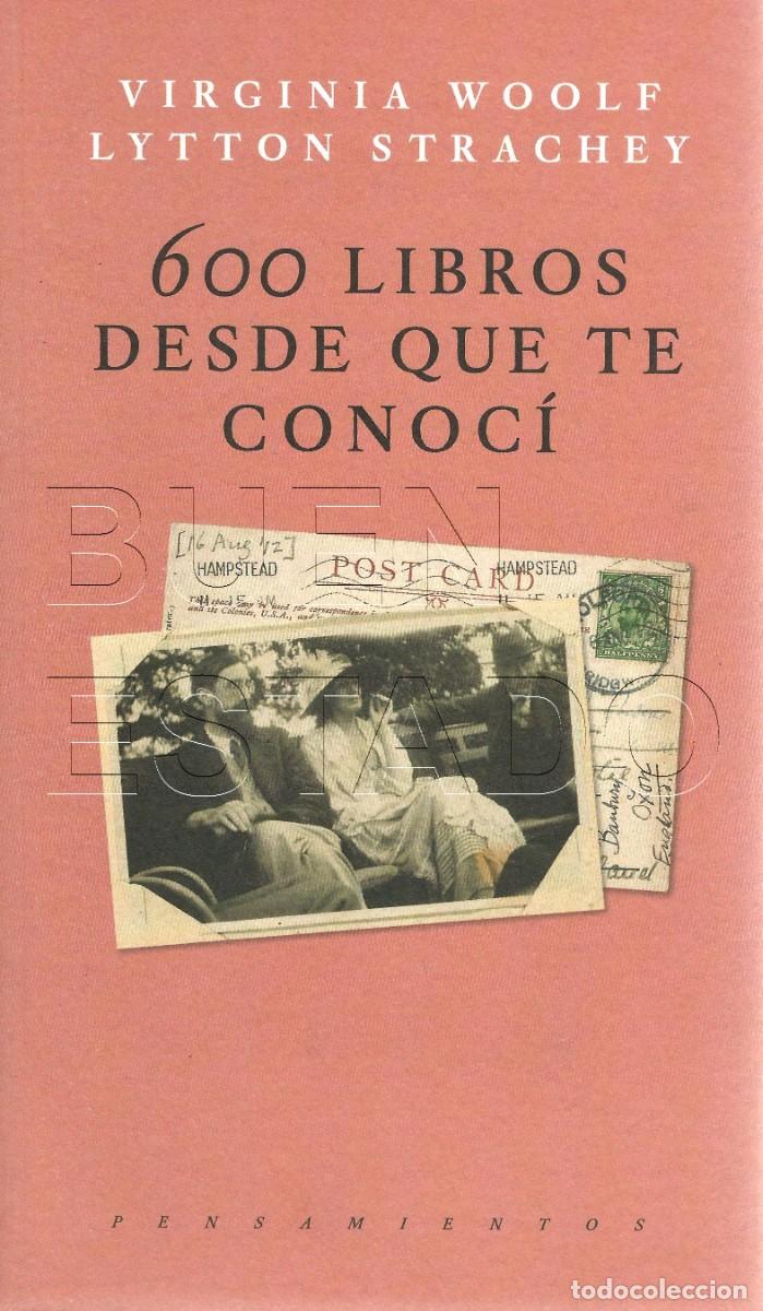 Libros de segunda mano: 600 LIBROS DESDE QUE TE CONOCI VIRGINIA WOLF LYTTON STRACHEY LIBRO U99