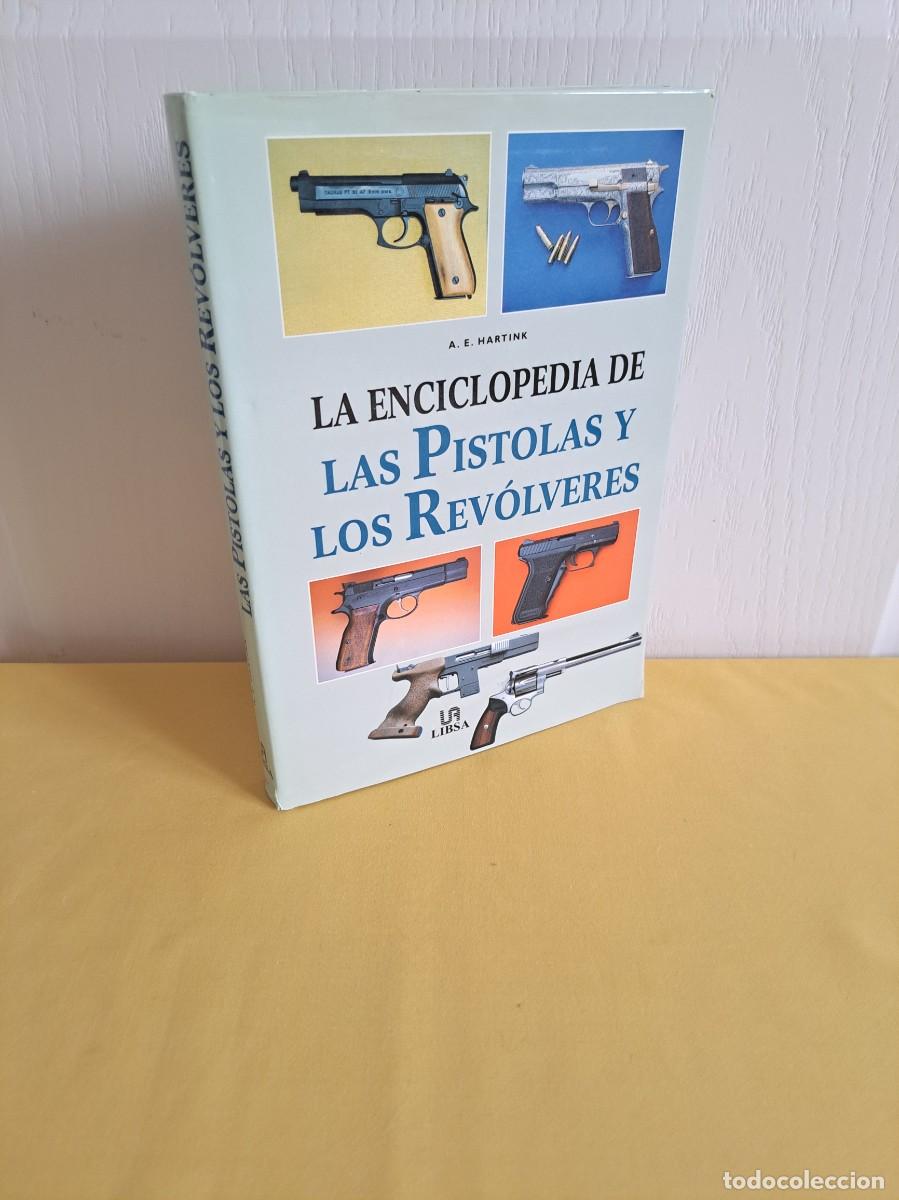 Libros de segunda mano: A. E. HARTINK - LA ENCICLOPEDIA DE LAS PISTOLAS Y LOS REVOLVERES - EDICIONES LIBSA 1998 - Foto 1